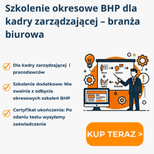 Szkolenie okresowe BHP dla kadry zarządzającej – branża biurowa (online)